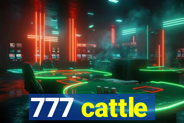 777 cattle